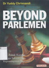 Beyond Parlemen: Dari politik kampus hingga suksesi kepemimpinan nasional