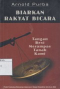 Biarkan rakyat bicara : tangan besi merampas tanah kami