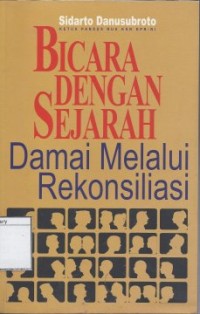 Bicara dengan Sejarah Damai Melalui Rekonsiliasi