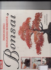 Panduan rinci menanam dan membentuk Bonsai