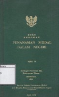 Buku Pedoman Penanaman Modal Dalam Negeri: Berbagai Peraturan dan Keterangan Utama