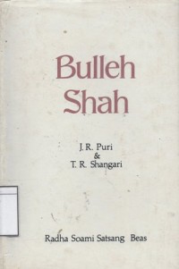 Bulleh Shah: The Love-Intoxicated Iconoclast