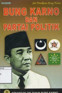 Bung Karno dan Partai Politik: Kenangan 100 tahun Bung Karno