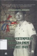 Letnan Kolonel Soeharto: Bunga Pertempuran Serangan Umum 1 Maret 1949