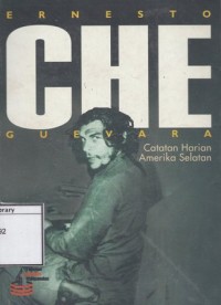 Ernesto Che Guevara De La Serna: Catatan harian Amerika Selatan