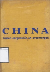 China tussen Eergisteren en Overmorgen (Antara Cina Masa Lampau dan Cina Masa Depan)