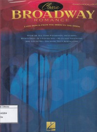 Classic Broadway romance : love songs from the 1920s to the 1990s