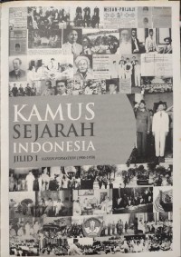 Kamus Sejarah Indonesia Jilid I Nation Formation (1900-1950)