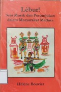 Lèbur! Seni Musik dan Pertunjukan dalam Masyarakat Madura