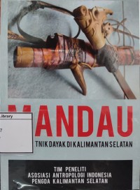 Mandau Senjata Etnik Dayak di Kalimantan Selatan