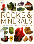Rocks & Minerals: The Definitive Visual Guide