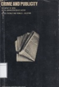 Crime and Publicity: The Impact of News on the Administration of Justice