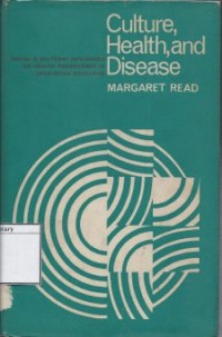 Culture, Health and Disease : Sosial & Cultural Influences on Health Programmes in Developing Countries