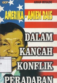 Amerika-Amien Rais Dalam Kancah Konflik Peradaban