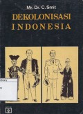 Dekolonisasi Indonesia : fakta dan ulasan