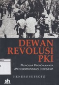 Dewan Revolusi PKI: Menguak kegagalannya mengkomuniskan Indonesia
