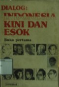 Dialog: Indonesia Kini dan Esok (Buku Pertama)