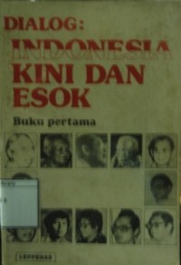 Dialog: Indonesia Kini dan Esok (Buku Pertama)