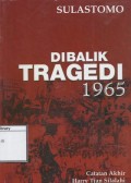 Dibalik Tragedi 1965