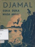 Djamal: Suka duka masa anak-anak