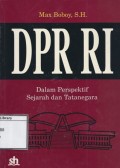 Dewan Perwakilan Rakyat Republik Indonesia: Dalam perspektif sejarah dan tatanegara
