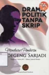 Drama Politik tanpa Skrip: Menelusuri pemikiran Soegeng Sarjadi