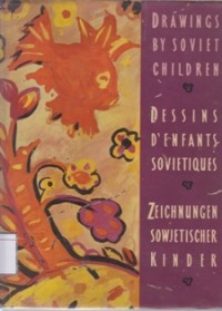 Image of Drawings by Soviet Children = Dessins d'enfants Sovietiques = Zeichnungen Sowjetischer Kinder