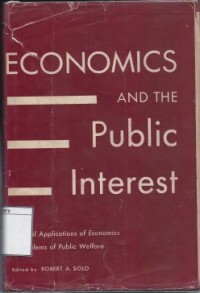 Economics and the Public Interest: Practical Applications of Economics to Problems of Public Welfare