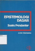 Epistemologi dasar : Suatu pengantar
