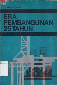 Strategi Dasar Era Pembangunan 25 Tahun