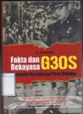 Fakta dan Rekayasa G 30 S Menurut Kesaksian Para Pelaku