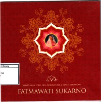 Fatmawati sukarno: pagelaran foto, film dokumenter & benda kenangan