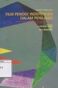 Film Pendek Independen dalam Penilaian: Sebuah Catatan dari Berbagai Festival 