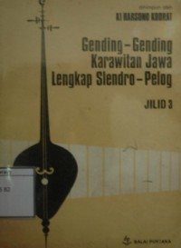 Gending-Gending Karawitan Jawa Lengkap Slendro-Pelog: Jilid 3