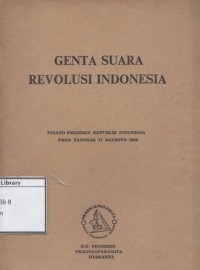 Genta Suara Revolusi Indonesia: Pidato Presiden Republik Indonesia pada Tanggal 17 Agustus 1963