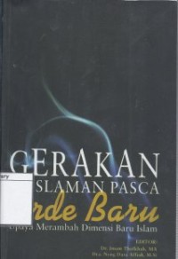 Gerakan Keislaman Pasca Orde Baru: Upaya Merambah Dimensi Baru Islam