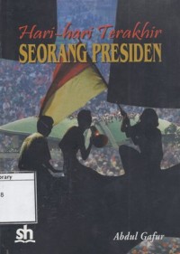 Hari-Hari Terakhir Seorang Presiden