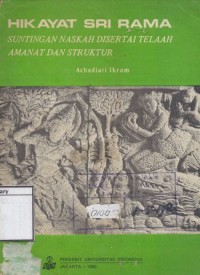 Hikayat Sri Rama: Sunting naskah disertai telaah amanat dan struktur