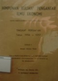 Himpunan Kuliah-kuliah Pengantar Ilmu Ekonomi: Jang dikuliahkan oleh Drs. Marsoedi, Tingkat Persiapan Tahun 1956-1957