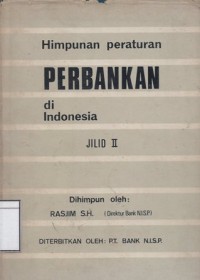 Himpunan Peraturan Perbankan di Indonesia Jilid II