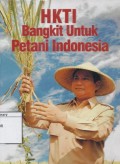HKTI Bangkit untuk Kejayaan Petani Indonesia