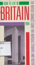 How to Live in Britain: The British Council's Guide for Overseas Students and Visitor 1984