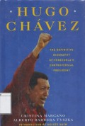 Hugo Chavez: The Definitive Biography of Venezuela's Controversial President