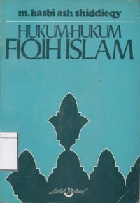 Hukum-hukum fiqih Islam : yang berkembang dalam kalangan ahlus sunnah
