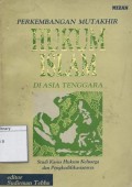 Perkembangan Mutakhir Hukum Islam di Asia Tenggara