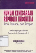 Hukum Kenegaraan Republik Indonesia: Teori, tatanan, dan terapan
