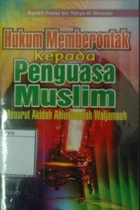 Hukum Memberontak Kepada Penguasa Muslim: Menurut Akidah Ahlusuunnah Waljamaah