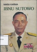 Ibnu Sutowo Mengemban Misi Revolusi: Sebagai dokter, tentara dan pejuang minyak bumi
