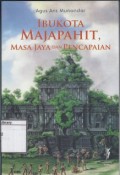 Ibukota Majapahit, Masa Jaya dan Pencapaian