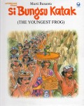 Si Bungsu Katak = The Youngest Frog